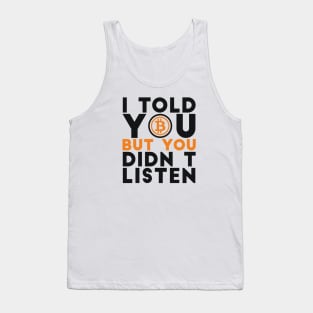 I told you but you didn't listen Crypto Joke Tank Top